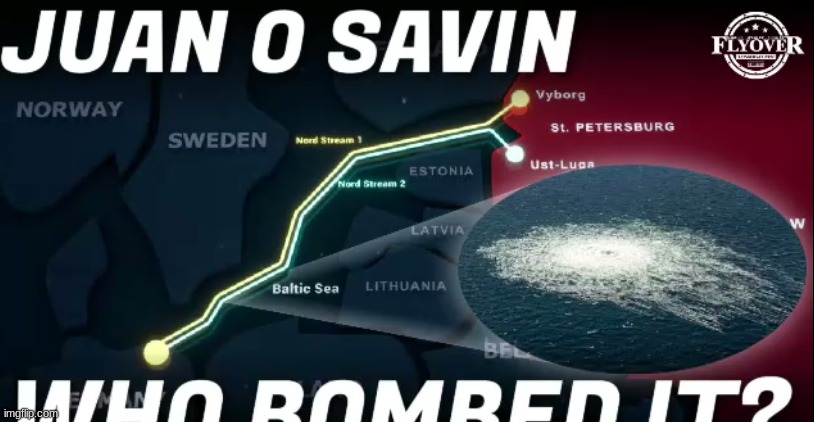 Juan O' Savin: HUGE Intel - Who BOMBED Nord Stream 1&2? What's Next? (Video)