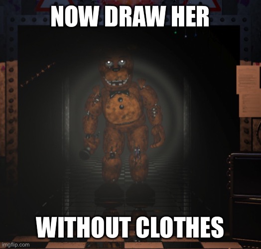 NOW DRAW HER; WITHOUT CLOTHES | made w/ Imgflip meme maker