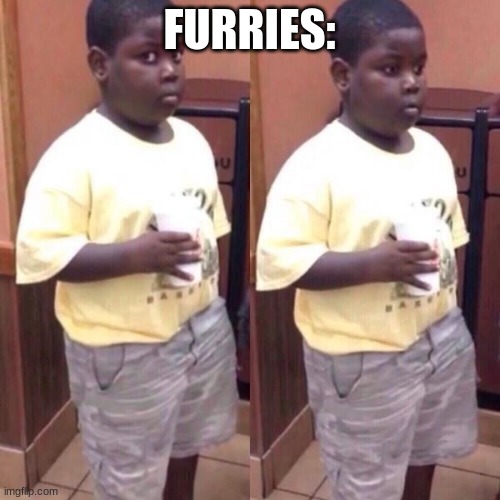 Awkward black kid | FURRIES: | image tagged in awkward black kid | made w/ Imgflip meme maker