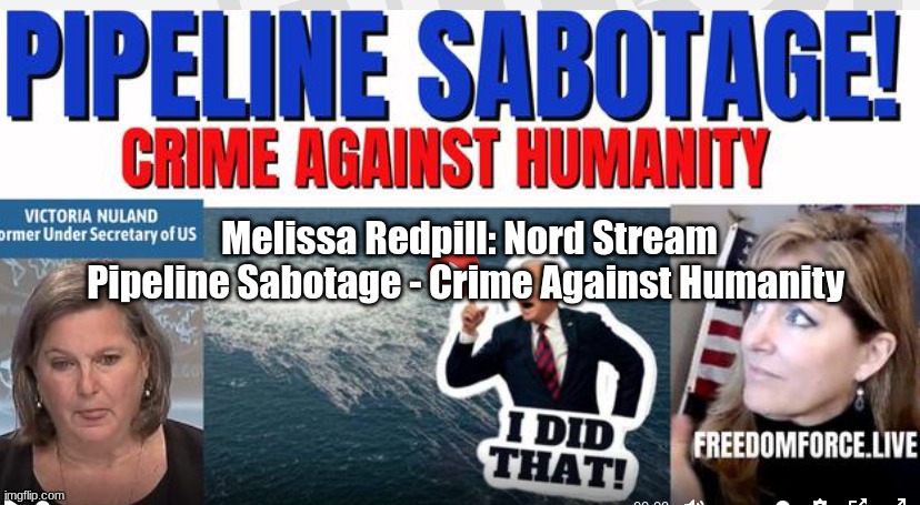 Melissa Redpill: Nord Stream Pipeline Sabotage - Crime Against Humanity (Video)