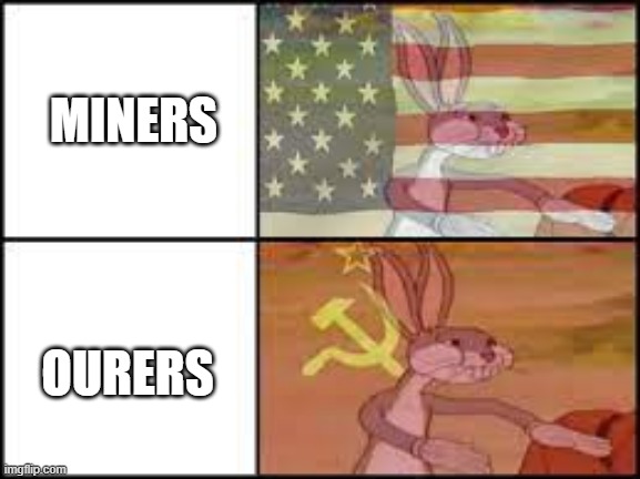 Commie rabbit want some gold | MINERS; OURERS | image tagged in funny,funny memes | made w/ Imgflip meme maker