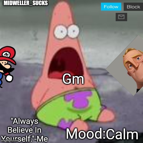 Gm; Calm | image tagged in midweller_sucks announcement | made w/ Imgflip meme maker