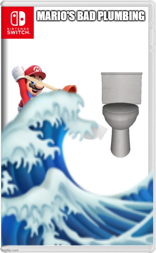 Mario's Bad Plumbing | MARIO'S BAD PLUMBING | image tagged in mario,plumbing | made w/ Imgflip meme maker