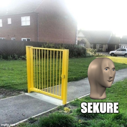 Useless fence meme | SEKURE | image tagged in useless fence meme | made w/ Imgflip meme maker