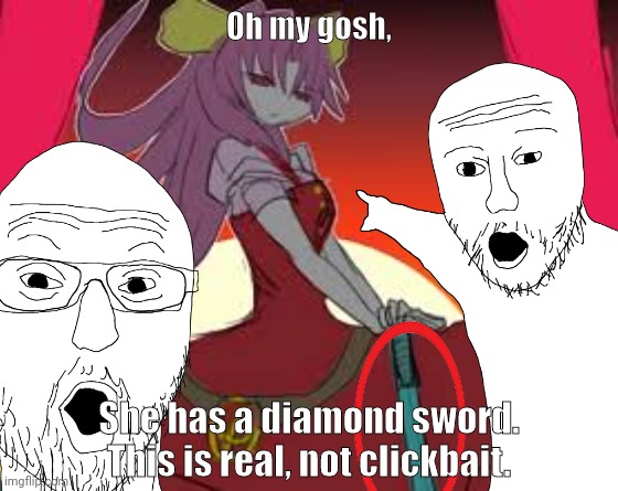  Oh my gosh, She has a diamond sword.
This is real, not clickbait. | image tagged in memes,touhou,tall | made w/ Imgflip meme maker