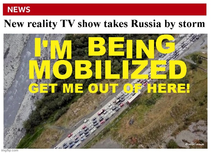 I'm being mobilized - get me out of here! | image tagged in russia,in soviet russia,russians | made w/ Imgflip meme maker