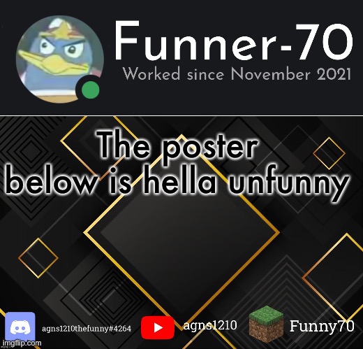 Funner-70’s Announcement | The poster below is hella unfunny | image tagged in funner-70 s announcement | made w/ Imgflip meme maker