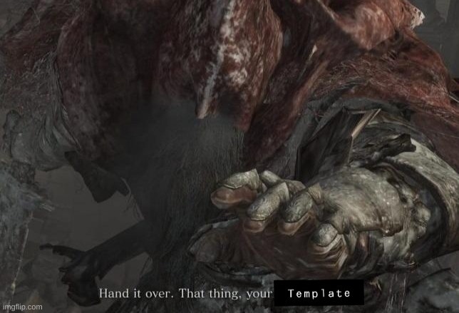 *takes* | image tagged in hand it over that thing | made w/ Imgflip meme maker