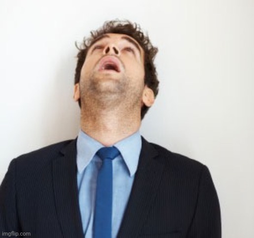 Guy looking up | image tagged in guy looking up | made w/ Imgflip meme maker