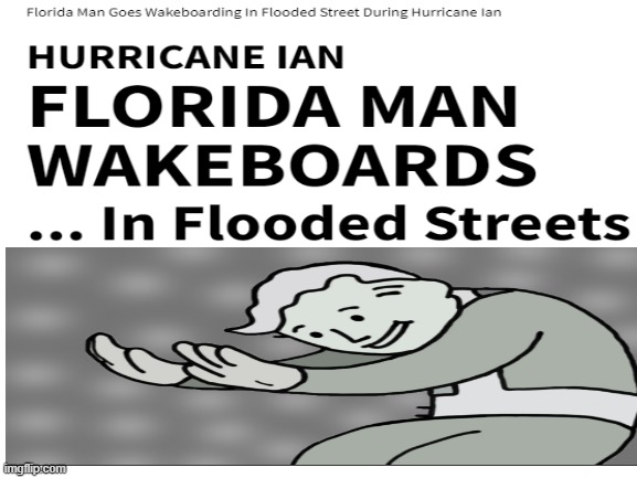 Florida man! | image tagged in florida man,meanwhile in florida | made w/ Imgflip meme maker