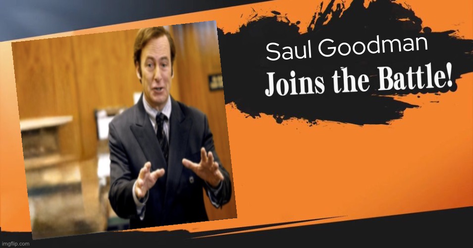 He gonna solo | Saul Goodman | image tagged in smash bros | made w/ Imgflip meme maker