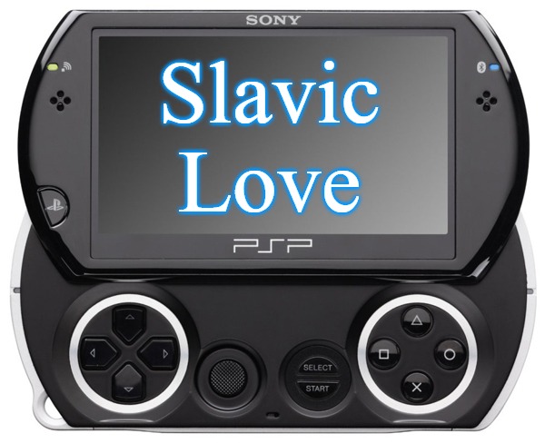 Sony PSP GO (N-1000) | Slavic Love | image tagged in sony psp go n-1000,slavic love | made w/ Imgflip meme maker