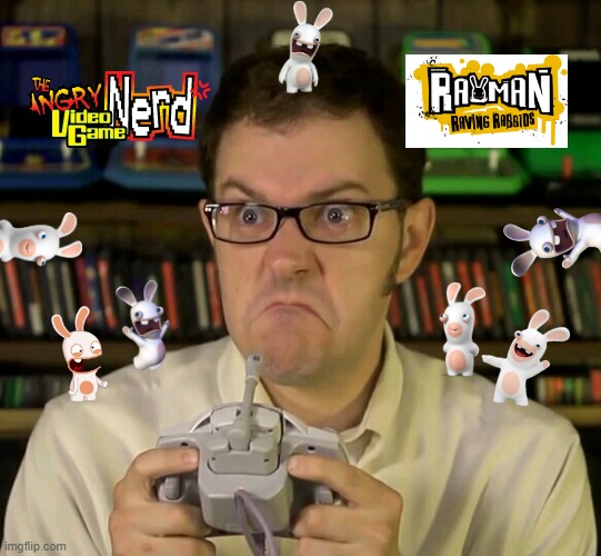 if avgn reviewed rayman raving rabbids | image tagged in angry video game nerd,ubisoft,youtube,memes | made w/ Imgflip meme maker