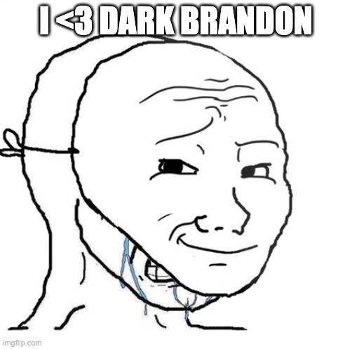 crying wojak mask | I <3 DARK BRANDON | image tagged in crying wojak mask | made w/ Imgflip meme maker