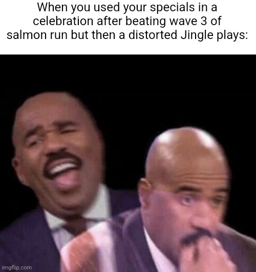 I know from experience that sound means defeat | When you used your specials in a celebration after beating wave 3 of salmon run but then a distorted Jingle plays: | image tagged in oh shit | made w/ Imgflip meme maker