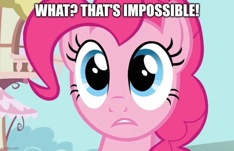 WHAT? THAT'S IMPOSSIBLE! | made w/ Imgflip meme maker