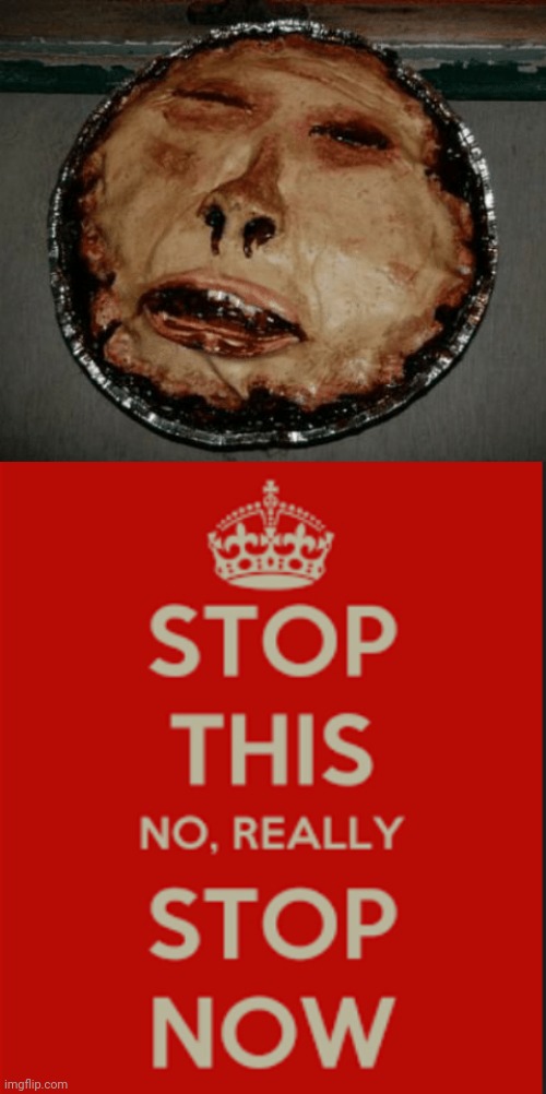 Cursed pie | image tagged in stop this no really stop now,cursed image,pie,memes,meme,pies | made w/ Imgflip meme maker