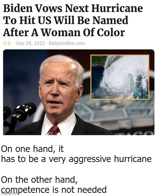 Diversity In The U.S | On one hand, it has to be a very aggressive hurricane; On the other hand, 
competence is not needed | image tagged in american politics,biden,diversity,funny,hurricane | made w/ Imgflip meme maker
