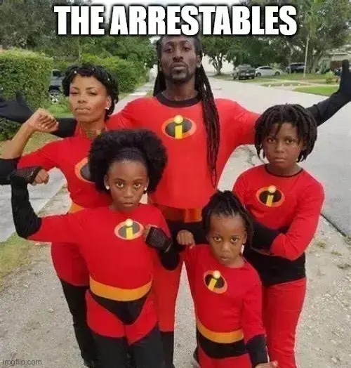 the arrestables | image tagged in the incredibles | made w/ Imgflip meme maker