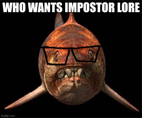 my balls hurt /srs | WHO WANTS IMPOSTOR LORE | made w/ Imgflip meme maker