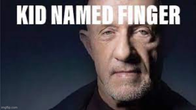 “It’s Walterin’ time”, “It’s Saulin’ time” | image tagged in kid named finger | made w/ Imgflip meme maker