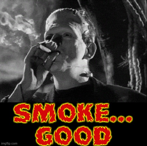 SMOKE...
GOOD | made w/ Imgflip meme maker