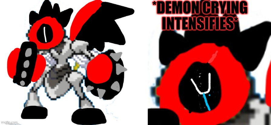 I hope Umbrelphox survived | image tagged in demon crying intensifies | made w/ Imgflip meme maker