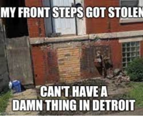 cant have nothing | image tagged in detroit,cant have nothing,funny | made w/ Imgflip meme maker