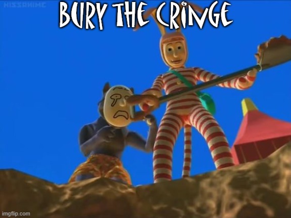 Popee buries the cringe | Bury the cringe | image tagged in funny | made w/ Imgflip meme maker