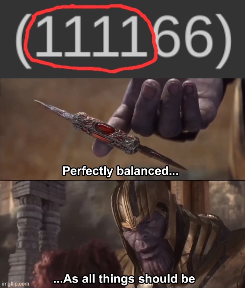 image tagged in thanos perfectly balanced as all things should be | made w/ Imgflip meme maker