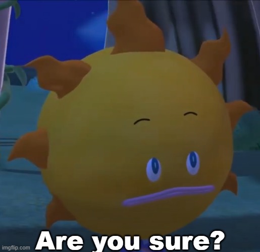 Are you sure? | Are you sure? | image tagged in funnypetsanime,areyousure | made w/ Imgflip meme maker