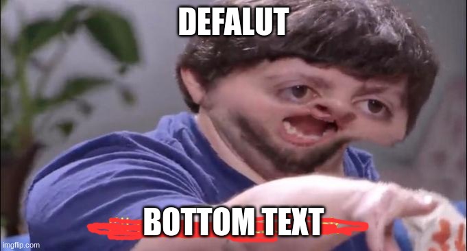 I'll take your entire stock | DEFALUT BOTTOM TEXT | image tagged in i'll take your entire stock | made w/ Imgflip meme maker