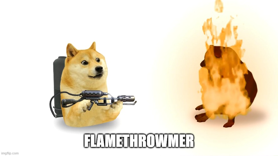 FLAMETHROWMER | made w/ Imgflip meme maker