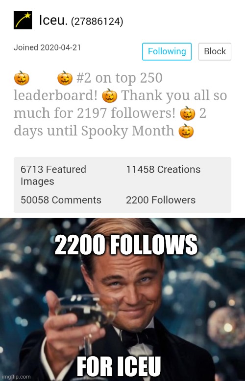 congrats iceu! | 2200 FOLLOWS; FOR ICEU | image tagged in memes,leonardo dicaprio cheers,iceu,imgflip | made w/ Imgflip meme maker