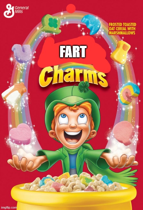 Lucky charms | FART | image tagged in lucky charms | made w/ Imgflip meme maker