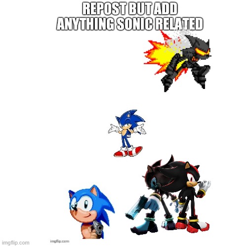 Repost but add anything Sonic related | image tagged in repost,sonic the hedgehog,memes,shadow the hedgehog | made w/ Imgflip meme maker