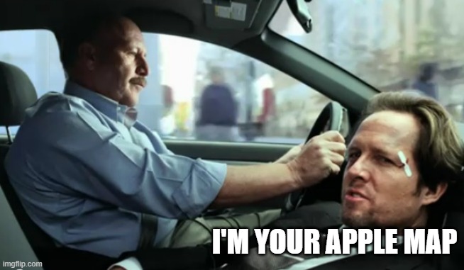 I'M YOUR APPLE MAP | made w/ Imgflip meme maker