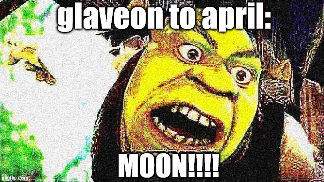 GO TO THE MOON!!! | glaveon to april:; MOON!!!! | image tagged in shrek outside | made w/ Imgflip meme maker