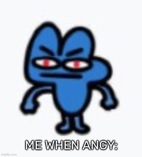 >:| | ME WHEN ANGY: | image tagged in four but he's pissed,idk,stuff,s o u p,carck | made w/ Imgflip meme maker