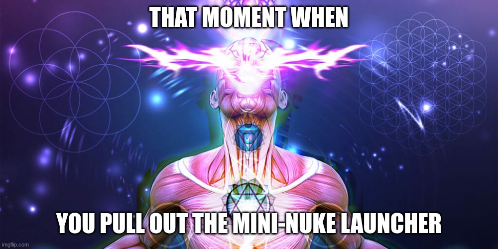 The only thing that is proven to prevent conflict in Fallout 4 | THAT MOMENT WHEN; YOU PULL OUT THE MINI-NUKE LAUNCHER | image tagged in the tactic to surpass f1 f3 | made w/ Imgflip meme maker