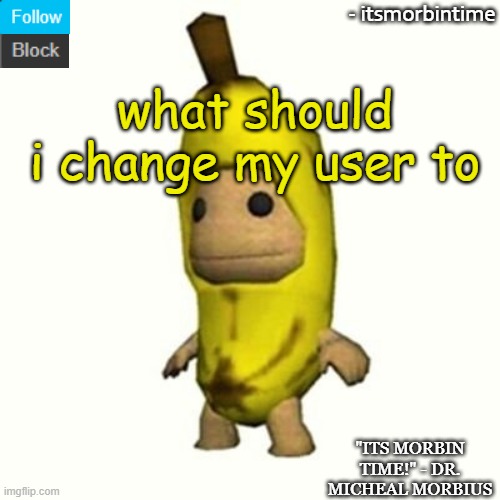 ANNOUNCEMENT | what should i change my user to | image tagged in announcement | made w/ Imgflip meme maker