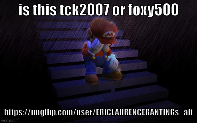 bro hates minecraft + hes pro-amt | is this tck2007 or foxy500; https://imgflip.com/user/ERICLAURENCEBANTINGs_alt | image tagged in memes,funny,zad mario,who is this mf,pls tell me,imma link it | made w/ Imgflip meme maker