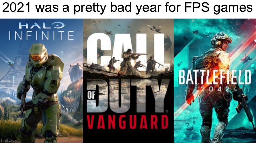 Big hot take | 2021 was a pretty bad year for FPS games | image tagged in halo infinite cover | made w/ Imgflip meme maker