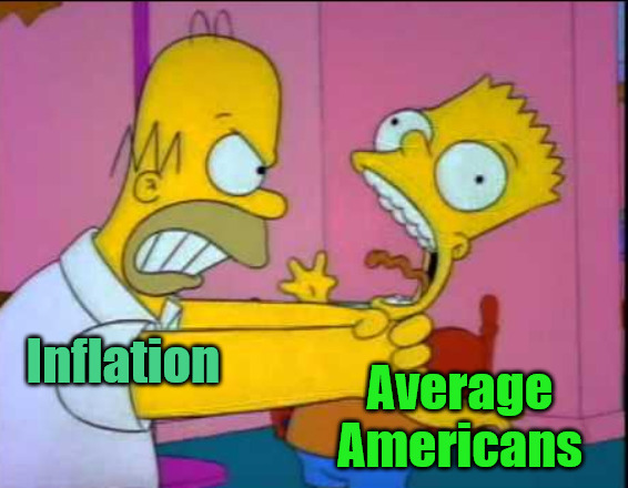 Strangling Inflation |  Average Americans; Inflation | image tagged in homer strangling bart | made w/ Imgflip meme maker