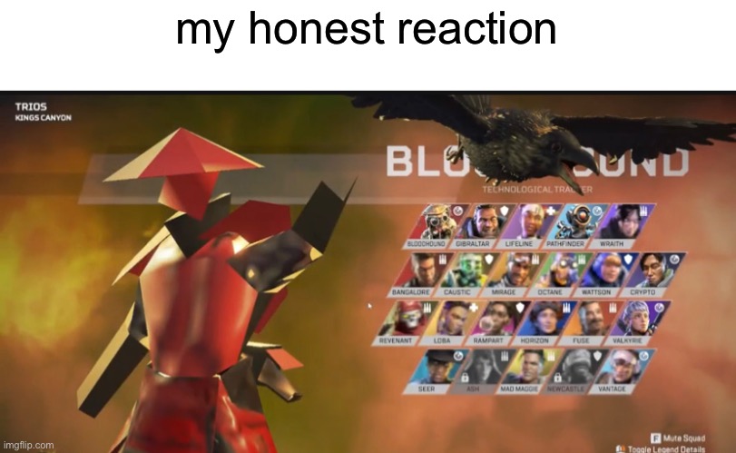 my honest reaction | made w/ Imgflip meme maker