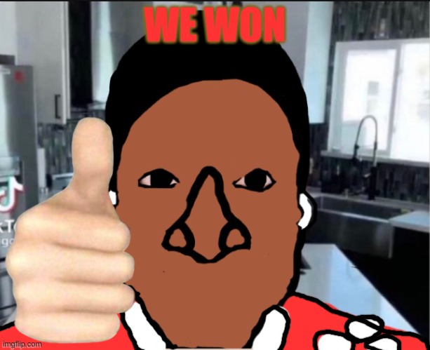 WE WON | made w/ Imgflip meme maker