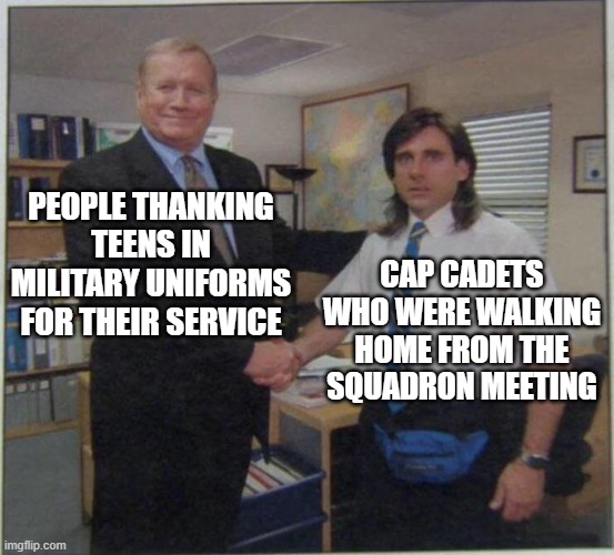 the office handshake | PEOPLE THANKING TEENS IN MILITARY UNIFORMS FOR THEIR SERVICE; CAP CADETS WHO WERE WALKING HOME FROM THE SQUADRON MEETING | image tagged in the office handshake | made w/ Imgflip meme maker