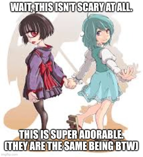 WAIT, THIS ISN'T SCARY AT ALL. THIS IS SUPER ADORABLE.
(THEY ARE THE SAME BEING BTW) | image tagged in memes,touhou,rain | made w/ Imgflip meme maker