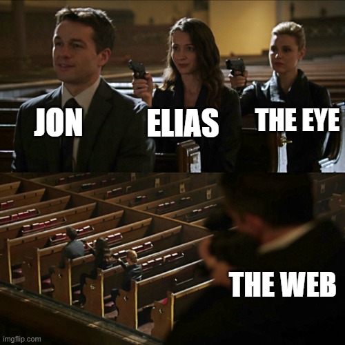 tma in a nutshell | JON; THE EYE; ELIAS; THE WEB | image tagged in assassination chain | made w/ Imgflip meme maker