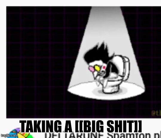 TAKING A [[BIG SHIT]] | made w/ Imgflip meme maker